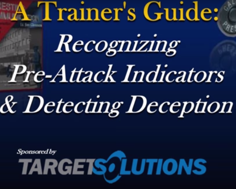 WEBCAST: Training Officers to Spot Deception, Pre-Attack Cues
